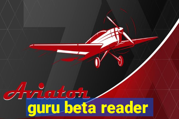 guru beta reader